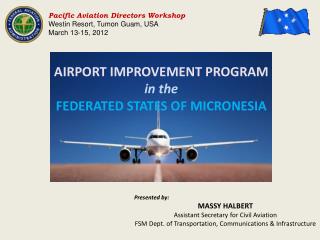 AIRPORT IMPROVEMENT PROGRAM in the FEDERATED STATES OF MICRONESIA