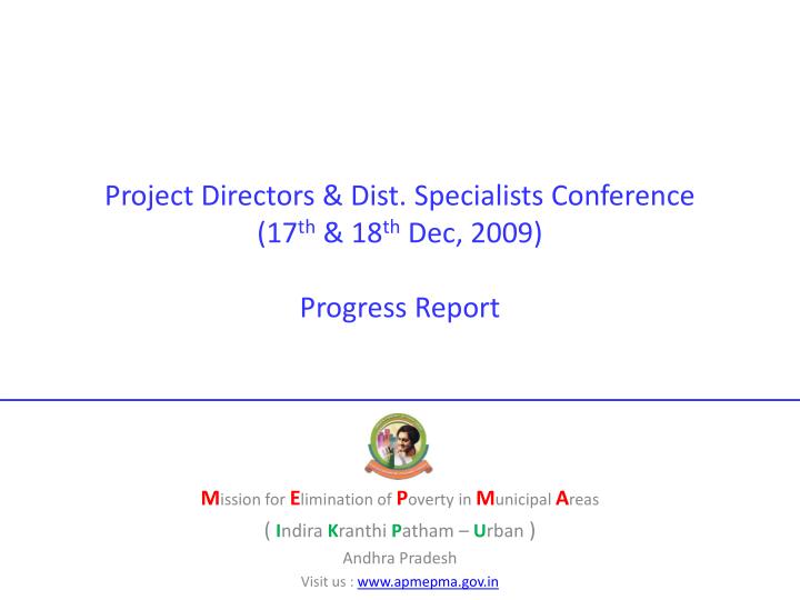 project directors dist specialists conference 17 th 18 th dec 2009 progress report