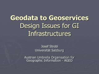 Geodata to Geoservices Design Issues for GI Infrastructures