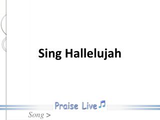 Sing Hallelujah