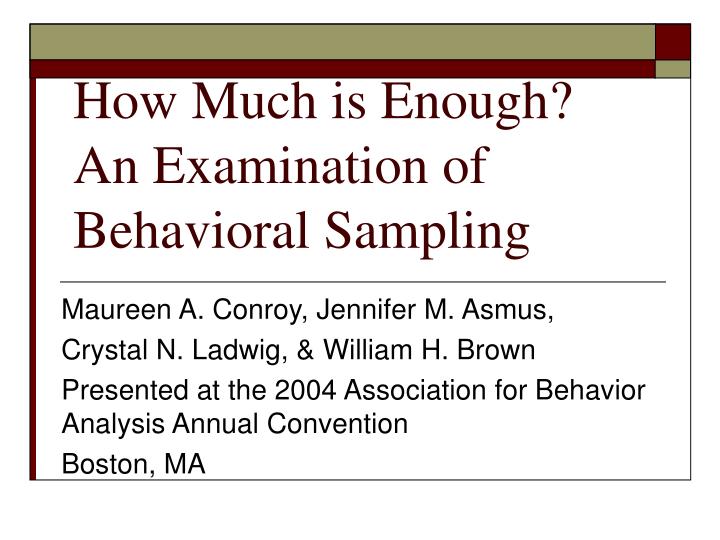 how much is enough an examination of behavioral sampling