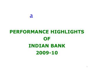 PERFORMANCE HIGHLIGHTS OF INDIAN BANK 2009-10