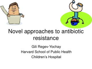 Novel approaches to antibiotic resistance