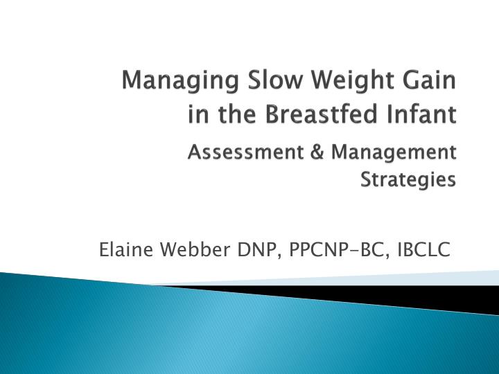 managing slow weight gain in the breastfed infant assessment management strategies