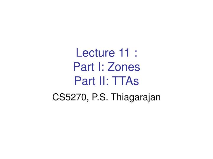 lecture 11 part i zones part ii ttas