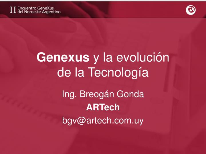 genexus y la evoluci n de la tecnolog a