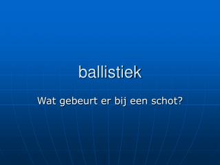 ballistiek