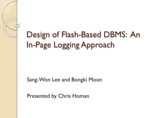 Design of Flash-Based DBMS: An In-Page Logging Approach