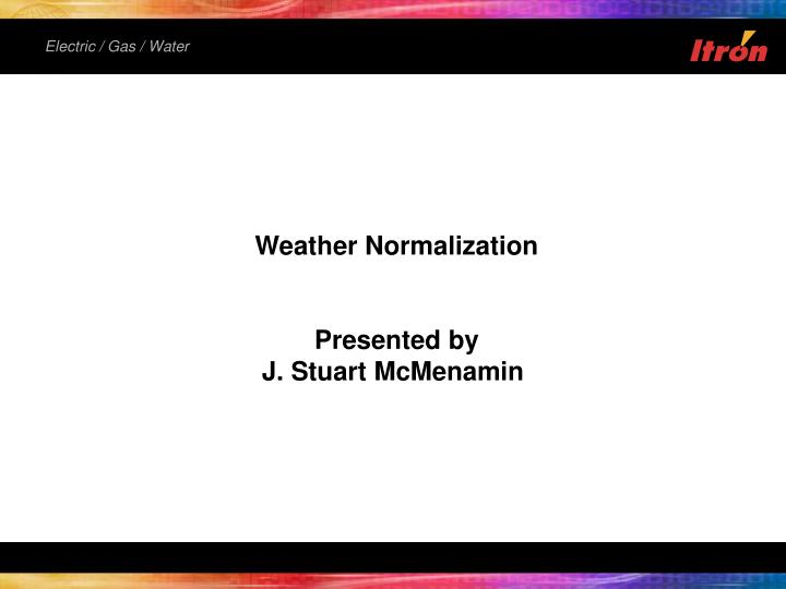 weather normalization presented by j stuart mcmenamin