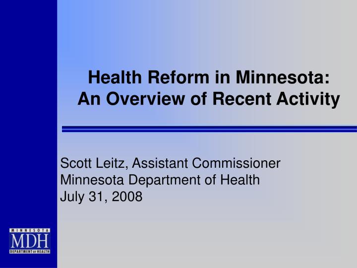 health reform in minnesota an overview of recent activity