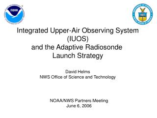Integrated Upper-Air Observing System (IUOS) and the Adaptive Radiosonde Launch Strategy