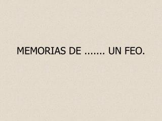 memorias de un feo