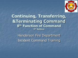 Continuing, Transferring, &amp;Terminating Command 8 th Function of Command 3 rd Edition