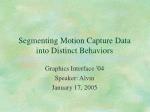 Segmenting Motion Capture Data into Distinct Behaviors - slide 1