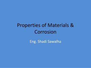 Properties of Materials &amp; Corrosion