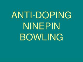 anti doping ninepin bowling