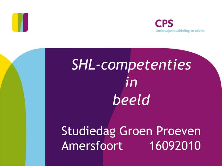 shl competenties in beeld studiedag groen proeven amersfoort 16092010
