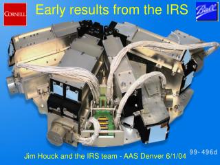 Early results from the IRS