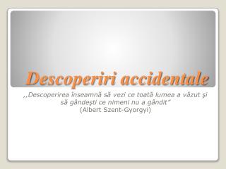 descoperiri accidentale