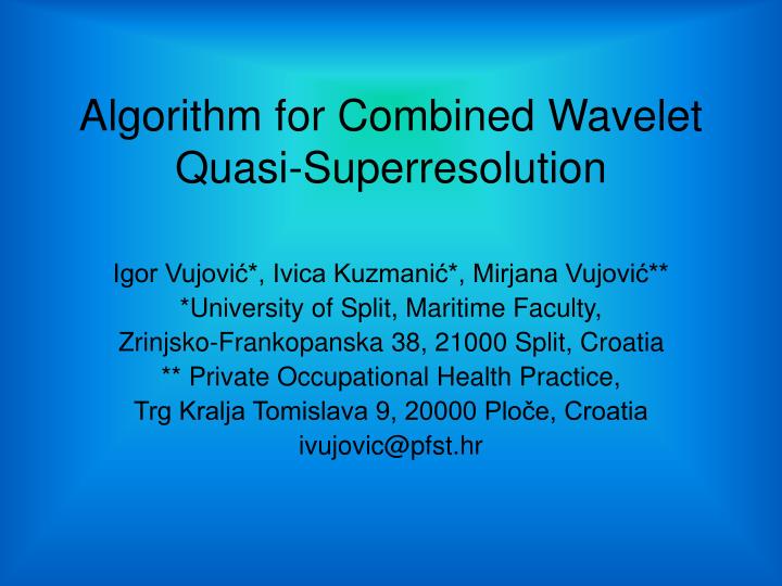 algorithm for combined wavelet quasi superresolution