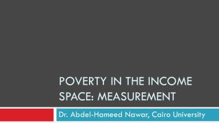 POVERTY in the income space: MEASUREMENT