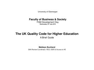 The UK Quality Code for Higher Education A Brief Guide Maldwyn Buckland
