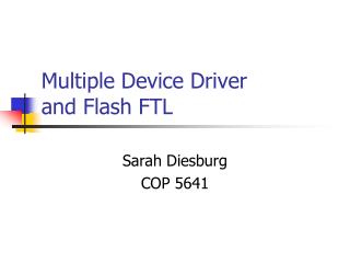 Multiple Device Driver and Flash FTL