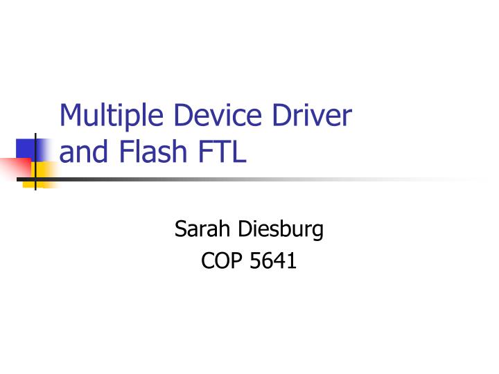 multiple device driver and flash ftl