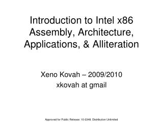 Introduction to Intel x86 Assembly, Architecture, Applications, &amp; Alliteration