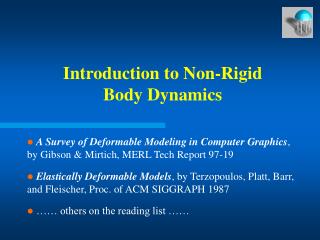 Introduction to Non-Rigid Body Dynamics