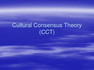Cultural Consensus Theory (CCT)