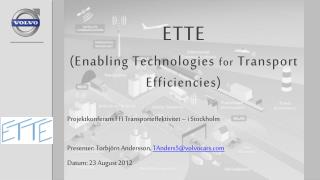 ETTE (Enabling Technologies for Transport Efficiencies)