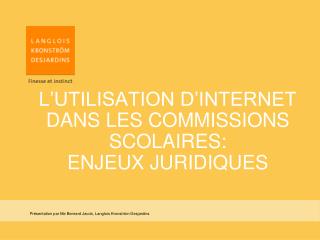 l utilisation d internet dans les commissions scolaires enjeux juridiques