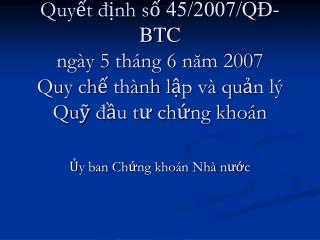 quy t nh s 45 2007 q btc ng y 5 th ng 6 n m 2007 quy ch th nh l p v qu n l qu u t ch ng kho n