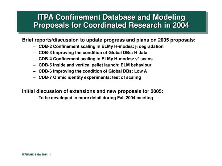 itpa confinement database and modeling proposals for coordinated research in 2004