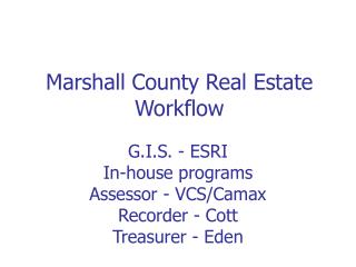 Marshall County Real Estate Workflow