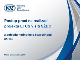 Postup prací na realizaci projektů ETCS v síti SŽDC