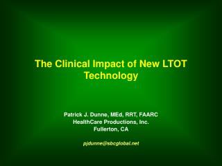 The Clinical Impact of New LTOT Technology