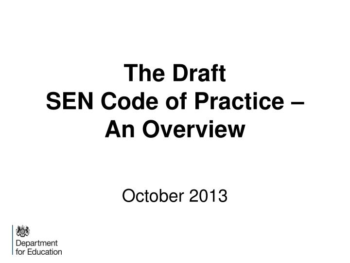 the draft sen code of practice an overview october 2013