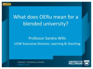 Professor Sandra Wills UOW Executive Director, Learning &amp; Teaching