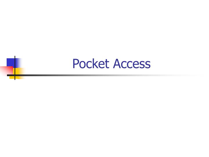 pocket access