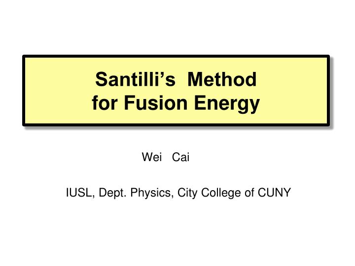 santilli s method for fusion energy