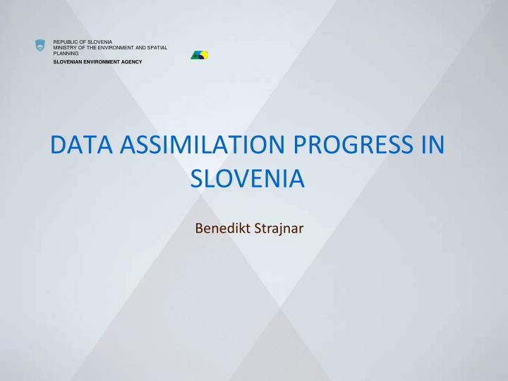 data assimilation progress in slovenia