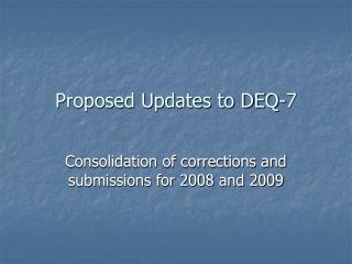 Proposed Updates to DEQ-7