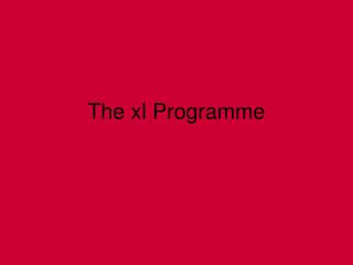 The xl Programme