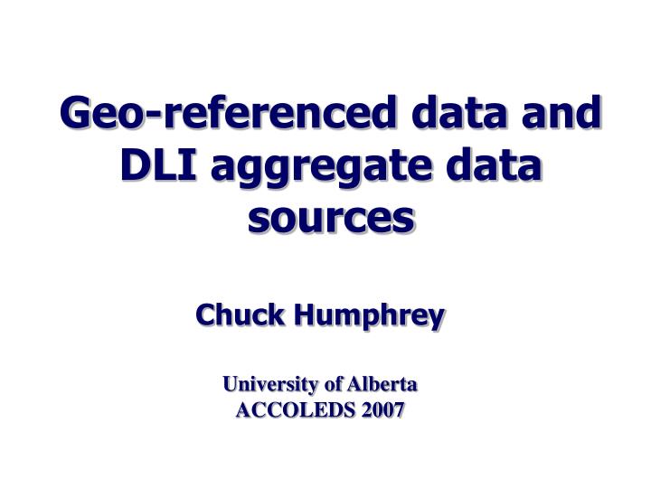 geo referenced data and dli aggregate data sources