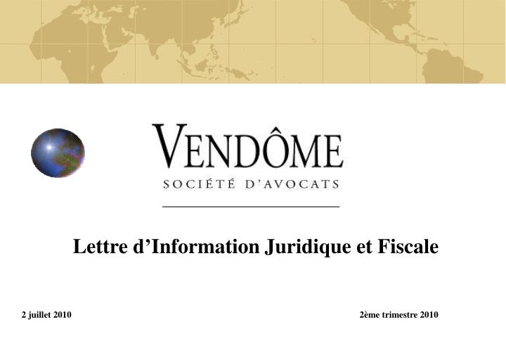 lettre d information juridique et fiscale 2 juillet 2010 2 me trimestre 2010