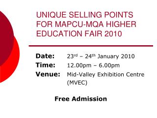 UNIQUE SELLING POINTS FOR MAPCU-MQA HIGHER EDUCATION FAIR 2010