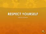 RESPECT YOURSELF - slide 1