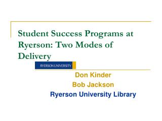 Student Success Programs at Ryerson: Two Modes of Delivery